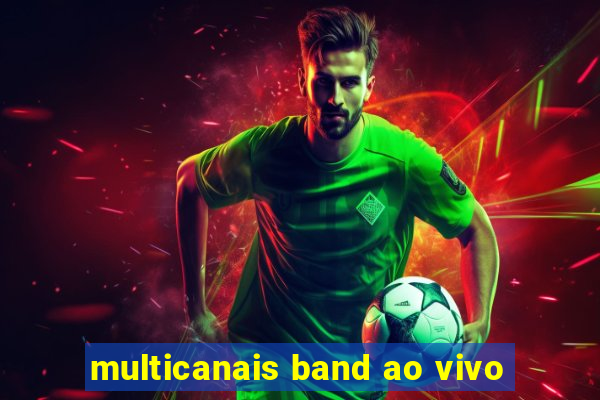 multicanais band ao vivo